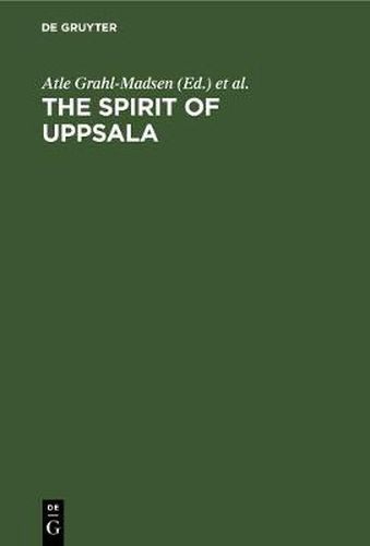 Cover image for The Spirit of Uppsala: Proceedings of the Joint UNITAR-Uppsala University Seminar on International Law and Organization for a New World Order (JUS 81) Uppsala 9-18 June 1981