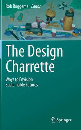 Cover image for The Design Charrette: Ways to Envision Sustainable Futures