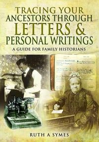 Cover image for Tracing Your Ancestors Through Letters and Personal Writings