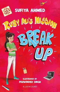 Cover image for Ruby Ali's Mission Break Up: A Bloomsbury Reader: Dark Red Book Band