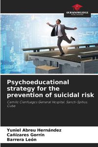 Cover image for Psychoeducational strategy for the prevention of suicidal risk