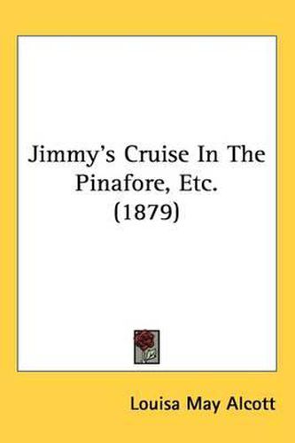 Cover image for Jimmys Cruise in the Pinafore, Etc. (1879)