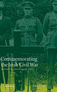 Cover image for Commemorating the Irish Civil War: History and Memory, 1923-2000