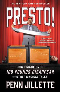 Cover image for Presto!: How I Made Over 100 Pounds Disappear and Other Magical Tales