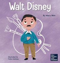 Cover image for Walt Disney: A Kid's Book About Making Your Dreams Come True