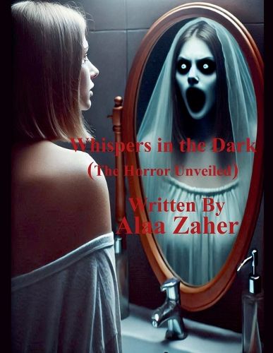 Cover image for Whispers in the Dark - The Horror Unveiled