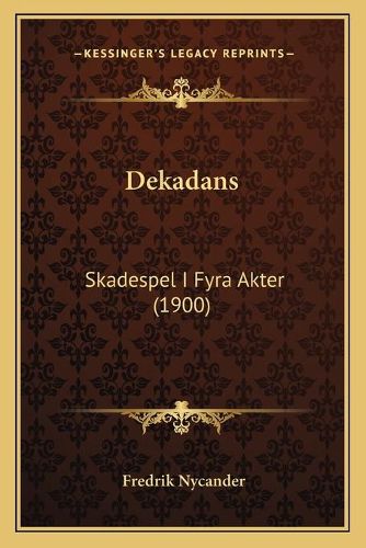 Dekadans: Skadespel I Fyra Akter (1900)