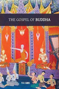 Cover image for The Gospel of Buddha: with original footnotes and glossary of Buddhist names and terms