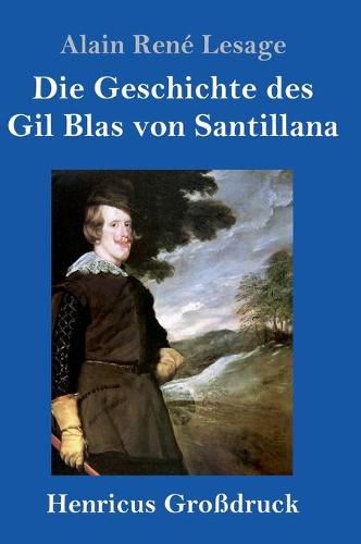 Die Geschichte des Gil Blas von Santillana (Grossdruck)