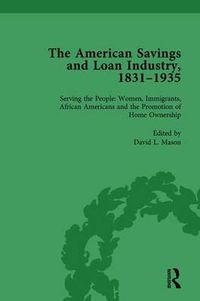 Cover image for The American Savings and Loan Industry, 1831-1935 Vol 4