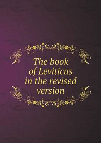 Cover image for The book of Leviticus in the revised version