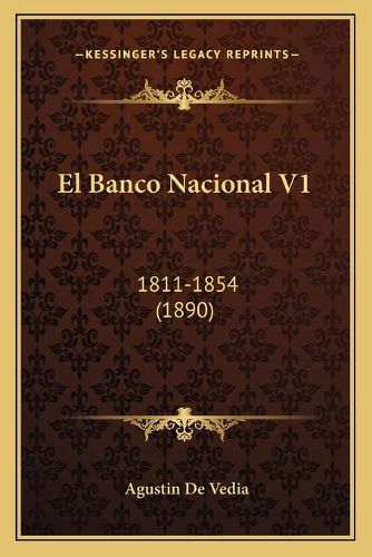 Cover image for El Banco Nacional V1: 1811-1854 (1890)