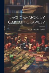 Cover image for Backgammon, By Captain Crawley