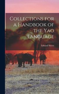 Cover image for Collections for a Handbook of the Yao Language