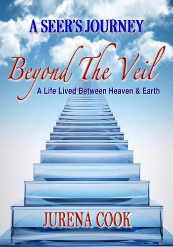 Cover image for Beyond the Veil: A Seer's Journey: A Life Lived Between Heaven and Earth