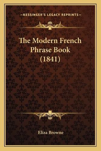 Cover image for The Modern French Phrase Book (1841)