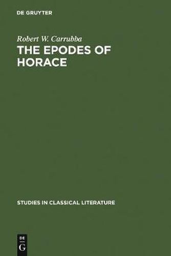 Cover image for The epodes of Horace: a study in poetic arrangement