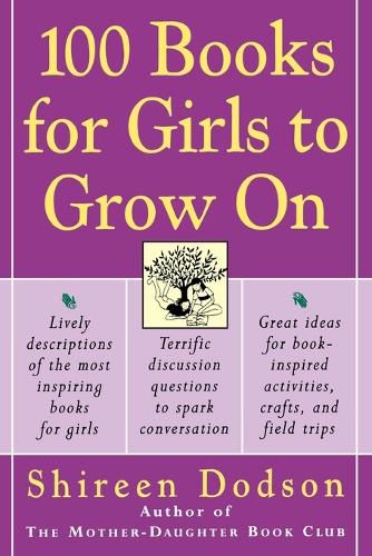 Cover image for 100 Books for Girls to Grow on: An Inspiring Approach to Reading