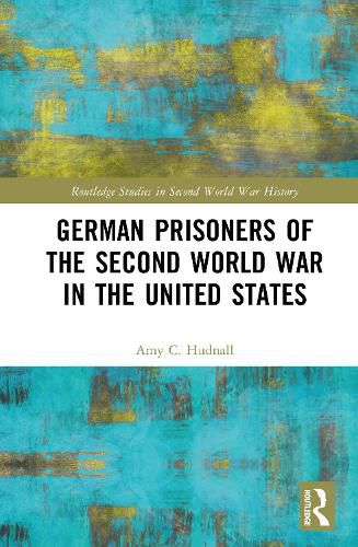 Cover image for German Prisoners of the Second World War in the United States