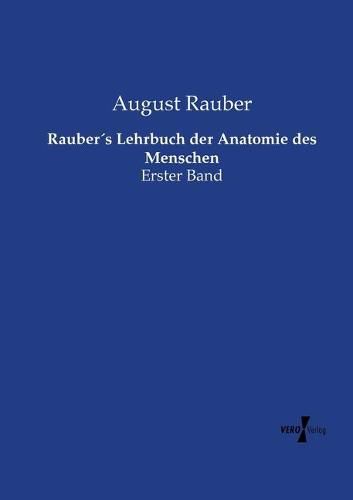 Cover image for Raubers Lehrbuch der Anatomie des Menschen: Erster Band