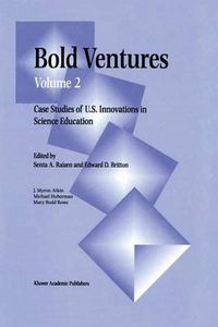 Cover image for Bold Ventures: Volume 2 Case Studies of U.S. Innovations in Science Education