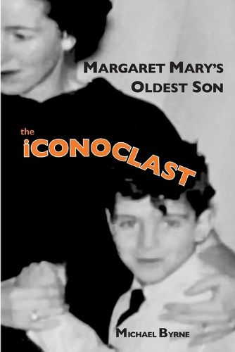 Cover image for MARGARET MARY'S OLDEST SON the ICONOCLAST