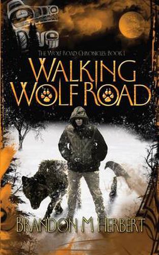 Cover image for Walking Wolf Road: The Wolf Road Chronicles - Book 1