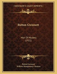 Cover image for Button Gwinnett: Man of Mystery (1921)