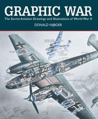 Cover image for Graphic War: The Secret Aviation Drawings and Illustrations of World War II