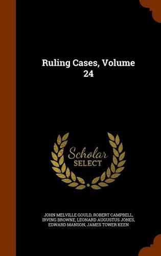 Ruling Cases, Volume 24