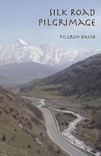 Cover image for Silk Road Pilgrimage