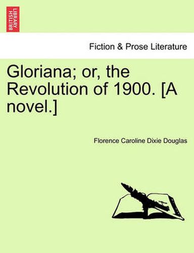 Cover image for Gloriana; Or, the Revolution of 1900. [A Novel.]