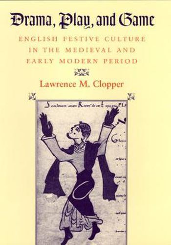 Cover image for Drama, Play and Game: English Festive Culture in the Medieval and Early Modern Period