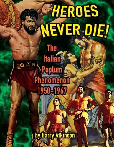 Cover image for Heroes Never Die (B&W) The Italian Peplum Phenomenon 1950-1967