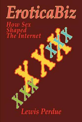 Cover image for Eroticabiz: How Sex Shaped the Internet