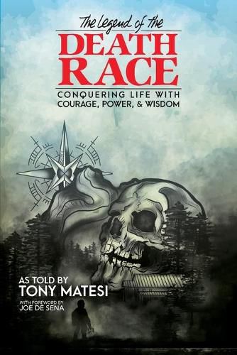 Cover image for Legend of the Death Race: Conquering Life with Courage, Power, & Wisdom