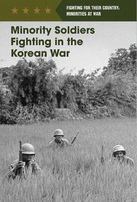 Cover image for Minority Soldiers Fighting in the Korean War