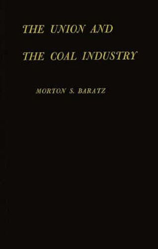 Cover image for The Union and the Coal Industry.