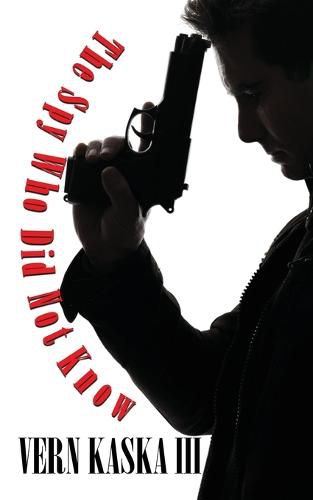 Cover image for The Spy Who Did Not Know