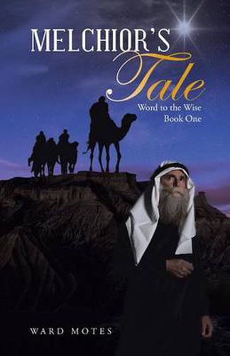 Cover image for Melchior's Tale: Word to the Wise Book One