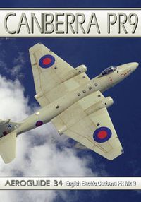 Cover image for Canberra PR9: Aeroguide 34 - English Electric Canberra PR Mk 9