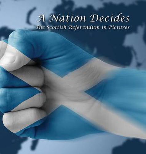 Cover image for A Nation Decides: The Scottish Referendum in Pictures