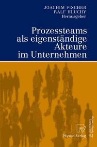 Cover image for Prozessteams ALS Eigenstandige Akteure Im Unternehmen