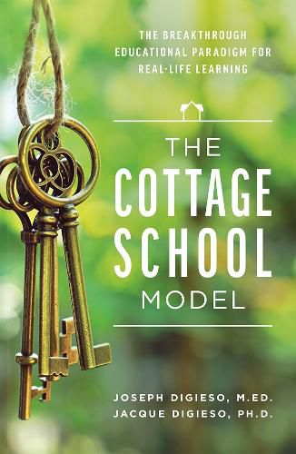 Cover image for The Cottage School Model: The Breakthrough Educational Paradigm for Real-Life Learning