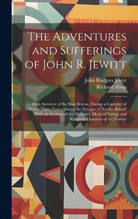 Cover image for The Adventures and Sufferings of John R. Jewitt