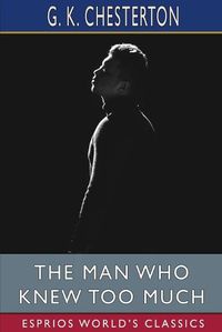 Cover image for The Man Who Knew Too Much (Esprios Classics)