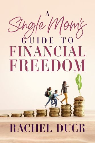 Cover image for A Single Mom's Guide to Financial Freedom