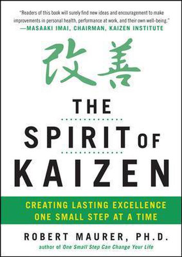 Cover image for The Spirit of Kaizen: Creating Lasting Excellence One Small Step at a Time