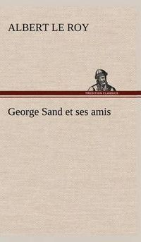 Cover image for George Sand et ses amis