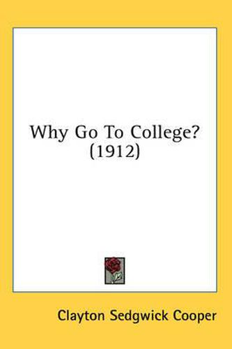 Cover image for Why Go to College? (1912)